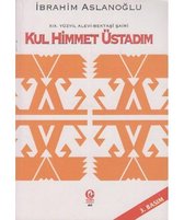 19. Yüzyil Alevi - Bektasi Sairi Kul Hikmet Üstadim