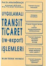 Uygulamalı Transit Ticaret (Re Export) İşlemleri