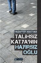 Talihsiz Katya'nın Hayırsız Oğlu