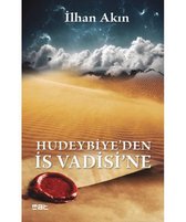 Hudeybiye'den İs Vadisi'ne
