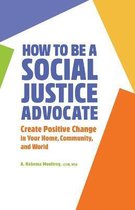 How to Be a Social Justice Advocate