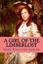 A girl of the Limberlost (Clasic Edition)