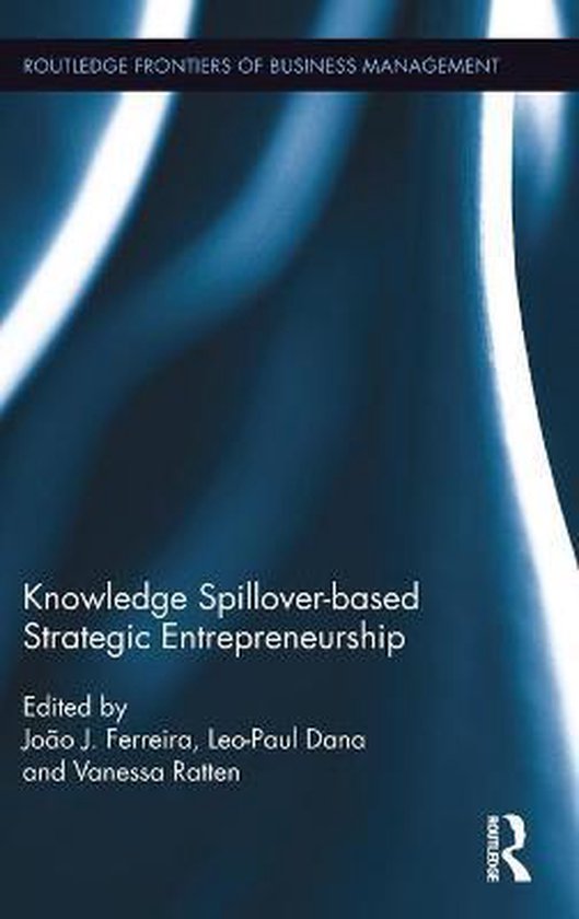 Knowledge SpilloverBased Strategic Entrepreneurship 9781138950740