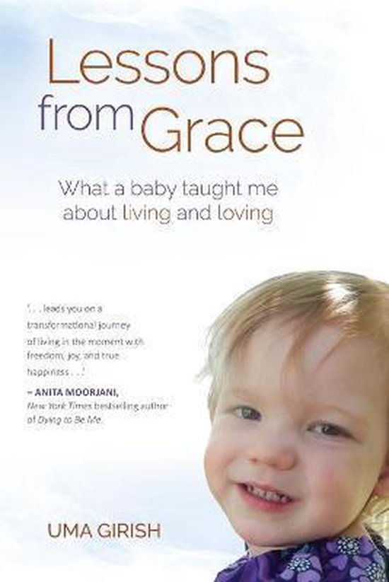 Lessons from Grace What a Baby Taught Me about Living and Loving, Uma