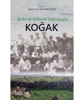 Tarihi ve Kültürel Dokusuyla Koğak