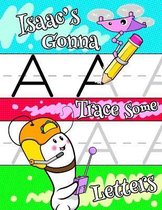 Isaac's Gonna Trace Some Letters