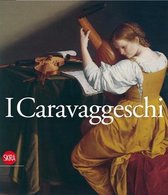 I Caravaggeschi. The Caravaggesque Painters