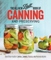 All New Ball (R) Book Of Canning And Preserving