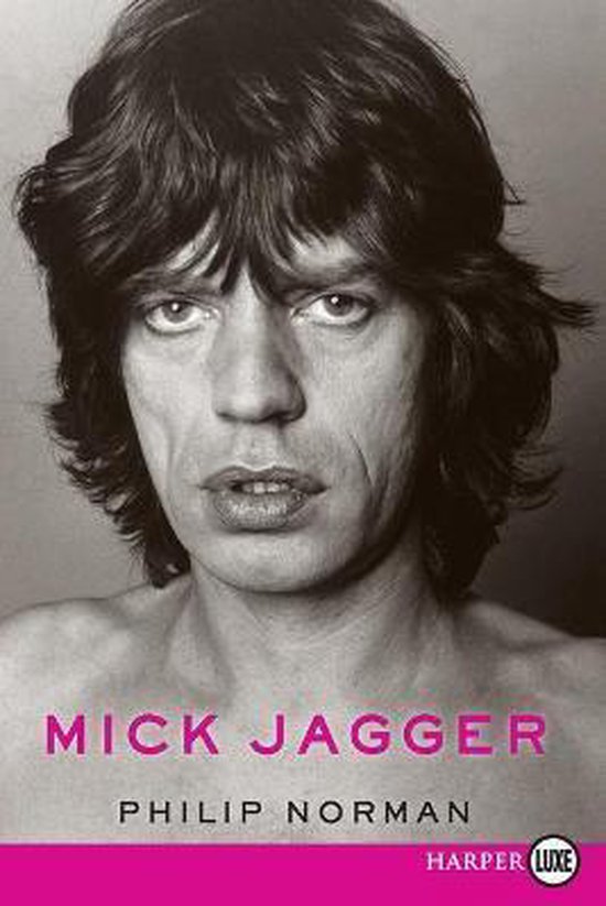 Mick Jagger, door Philip Norman. Harper Luxe.