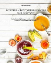 Recettes Alimentaires Pour Bebes Pour Debutants