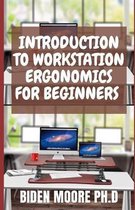 Introduction to Workstation Ergonomics for Beginners