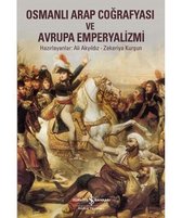 Osmanlı Arap Coğrafyası ve Avrupa Emperyalizmi