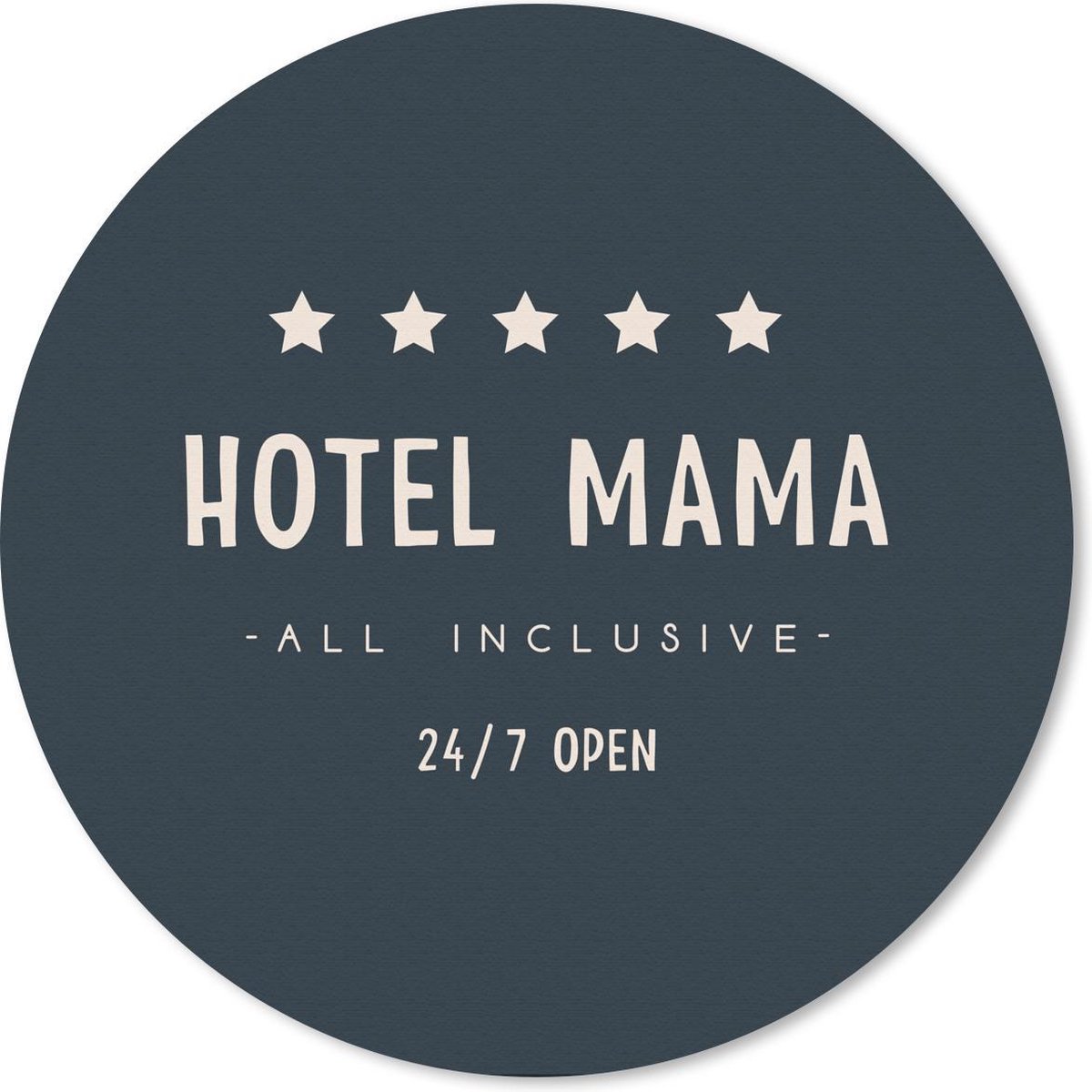 Muismat rond 50x50 cm - Mousepad Spreuken - Hotel mama all inclusive 24/7 open - Quotes - Mama - Ronde muismatten