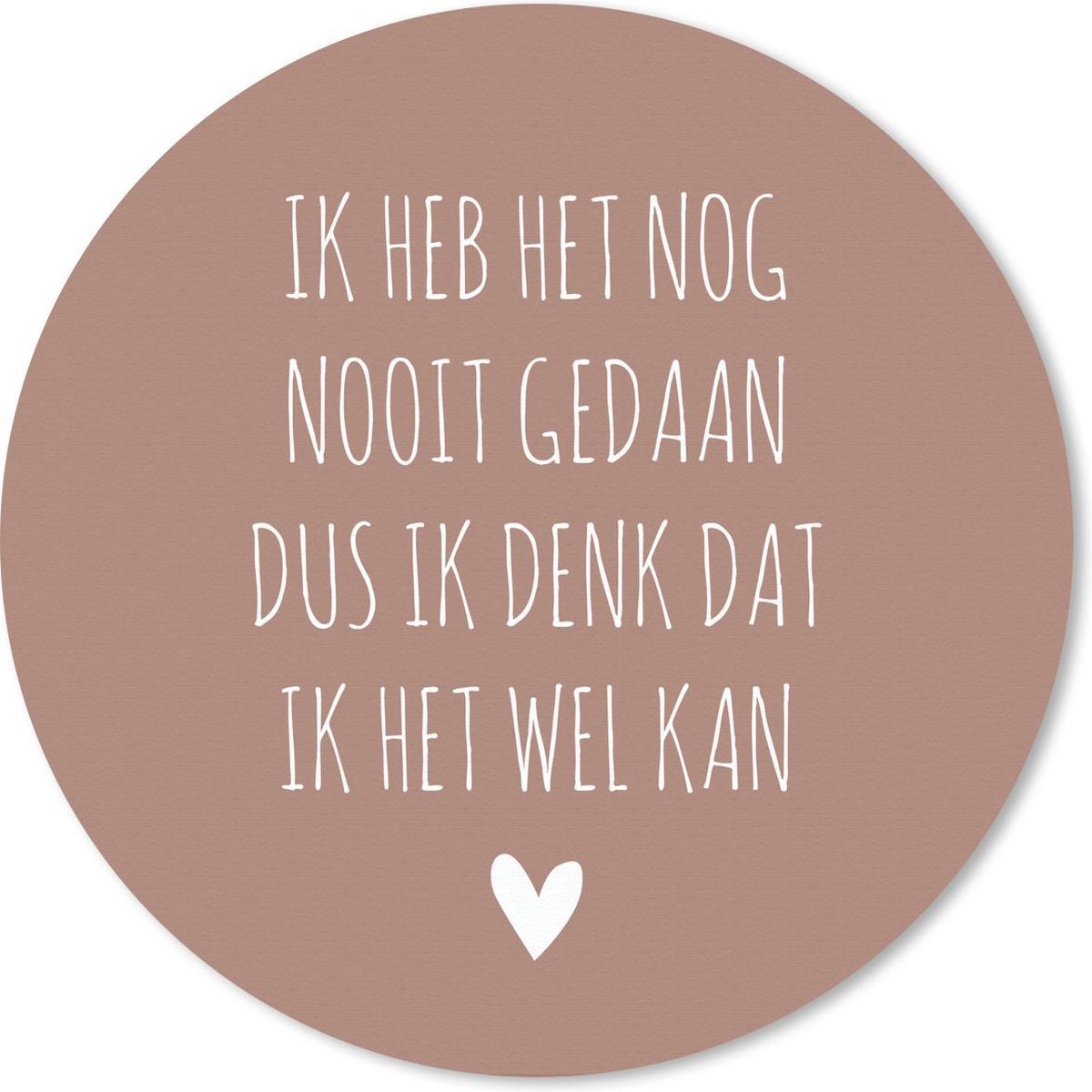 Muismat rond 40x40 cm - Mousepad Quotes - Spreuken - Ik heb het nog nooit gedaan dus - Ronde muismatten