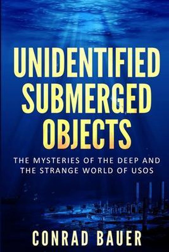 Unexplained Mysteries of the World- Unidentified Submerged Objects