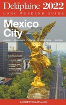 Mexico City - The Delaplaine 2022 Long Weekend Guide