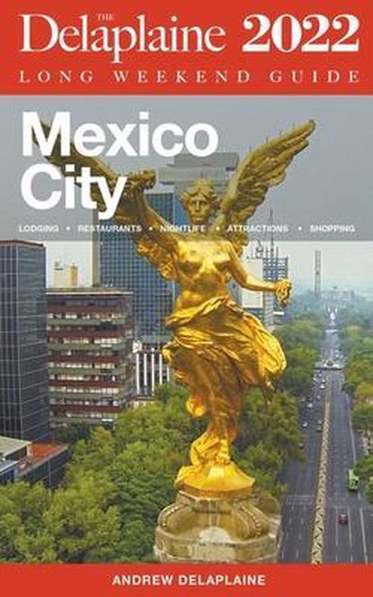 Mexico City - The Delaplaine 2022 Long Weekend Guide - cover