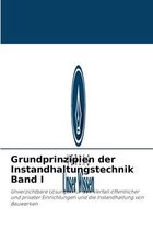 Grundprinzipien der Instandhaltungstechnik Band I