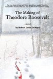 The Making of Theodore Roosevelt