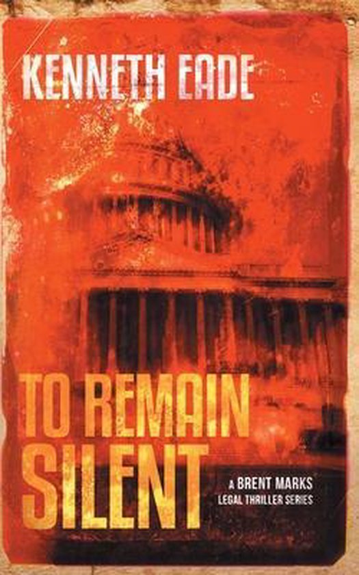 To Remain Silent (a Brent Marks Legal Thriller) - cover