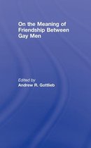 On the Meaning of Friendship Between Gay Men
