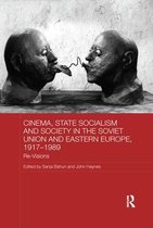 BASEES/Routledge Series on Russian and East European Studies- Cinema, State Socialism and Society in the Soviet Union and Eastern Europe, 1917-1989