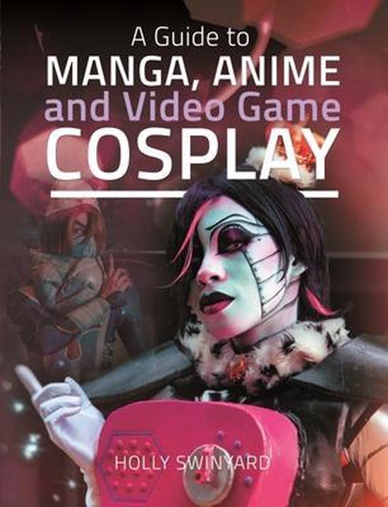 A Guide to Manga, Anime and Video Game Cosplay - cover