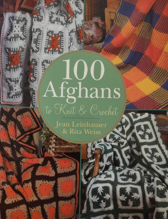 100 Afghans to Knit & Crochet