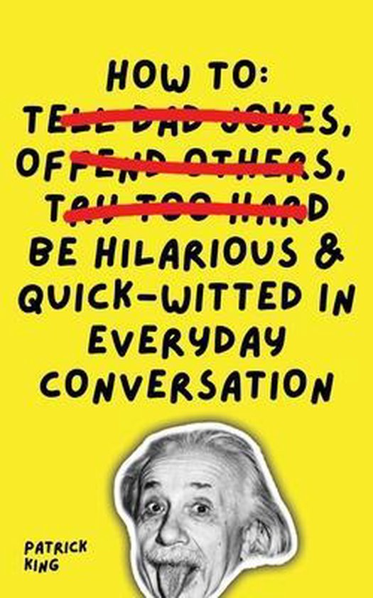 How To Be Hilarious and Quick-Witted in Everyday Conversatio ... - cover