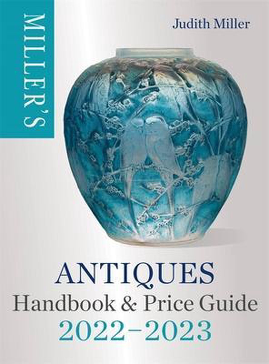 Miller's Antiques Handbook & Price Guide 2022-2023, Judith Miller