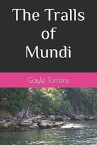 The Tralls of Mundi