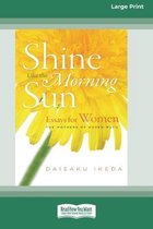 Shine Like the Morning Sun [Standard Large Print 16 Pt Edition]
