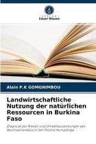 Landwirtschaftliche Nutzung der naturlichen Ressourcen in Burkina Faso