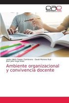 Ambiente organizacional y convivencia docente