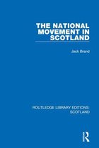 Routledge Library Editions: Scotland - The National Movement in Scotland