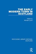 Routledge Library Editions: Scotland - The Early Modern Town in Scotland