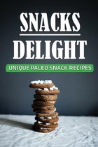 Snacks Delight: Unique Paleo Snack Recipes