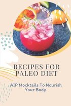 Recipes For Paleo Diet: AIP Mocktails To Nourish Your Body