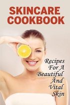 Skincare Cookbook: Recipes For A Beautiful And Vital Skin