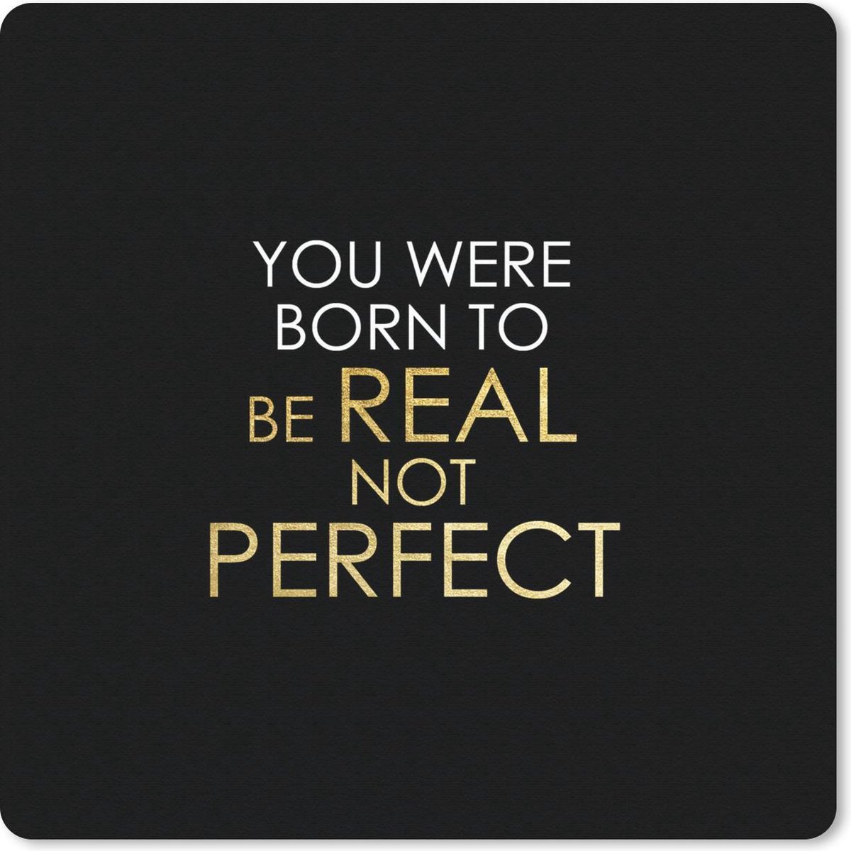 Muismat 20x20 cm - Mousepad Perfect - Goud - Wit - Quotes - Muismatten