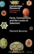 Elements in the Philosophy of Biology- Facts, Conventions, and the Levels of Selection