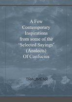 A Few Contemporary Inspirations from some of the OSelected SayingsO (Analects) of Confucius