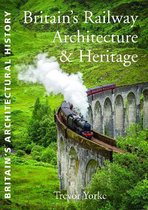 Britain'S Railway Architecture & Heritage