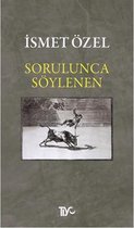 Sorulunca Söylenen