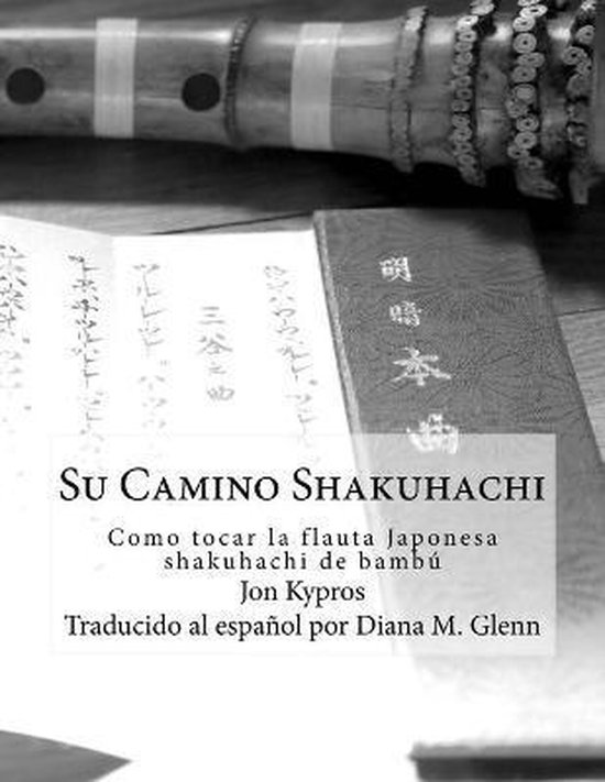Su Camino Shakuhachi, Jon Kypros 9781545078853 Boeken