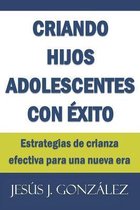 Criando hijos adolescentes con exito