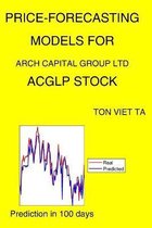 Price-Forecasting Models for Arch Capital Group Ltd ACGLP Stock