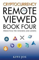 Cryptocurrency Remote Viewed- Cryptocurrency Remote Viewed Book Four
