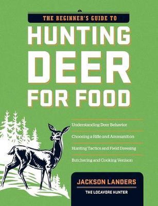 The Beginner's Guide to Hunting Deer for Food - cover