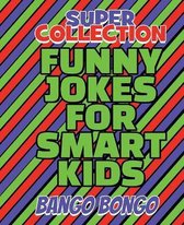 SUPER COLLECTION - Funny Jokes for Smart Kids - Question and answer + Would you Rather - Illustrated